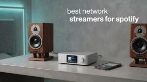 best network streamers for spotify