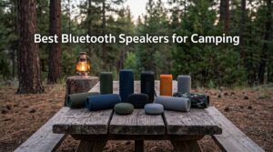 Best Bluetooth Speakers for Camping