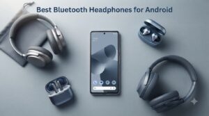 Best Bluetooth Headphones for Android