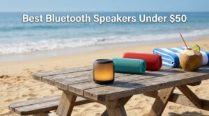 Best Bluetooth Speakers Under $50