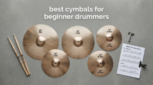 best cymbals for beginner drummers
