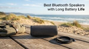 Best Bluetooth Speakers with Long Battery Life