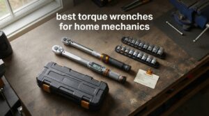 best torque wrenches for home mechanics