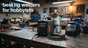 best tig welders for hobbyists